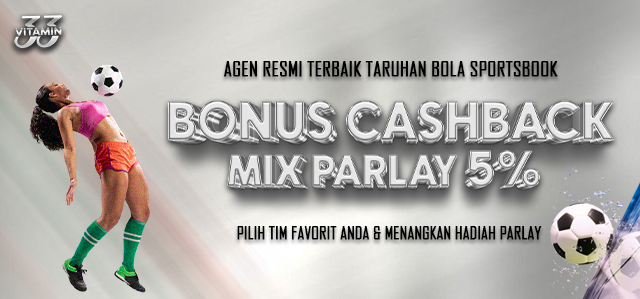 BONUS CASHBACK MIX PARLAY 5%